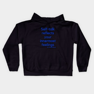 Self-talk reflects your innermost feelings Kids Hoodie